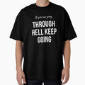 If you are going through hell keep going. A motivational quote design by Doggymadness