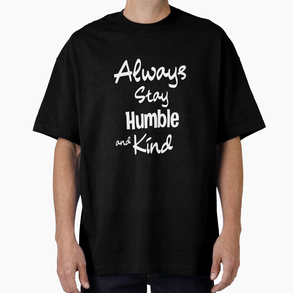 Always Stay Humble and Kind classic by mik lor
