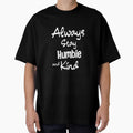 Always Stay Humble and Kind classic by mik lor