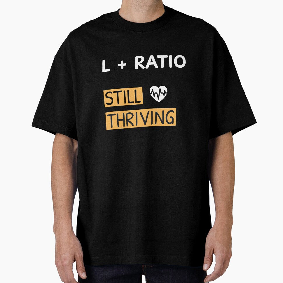 L + Ratio, Still Thriving by AKreation