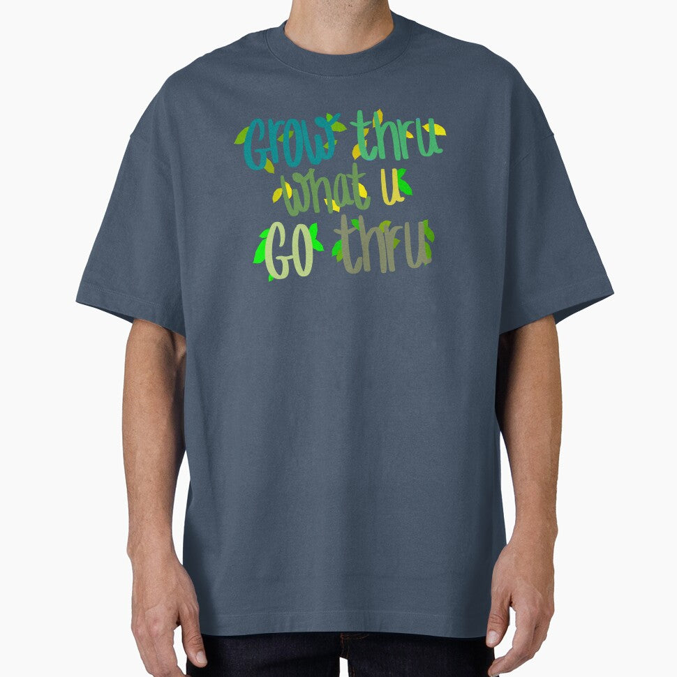grow thru what u go thru by apt907designs