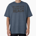 THE LEAST OF ME IS BEYOND YOUR REACH by CRINGEWORTHY TEES