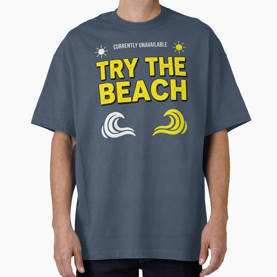 Currently Unavailable Try The Beach Funny Vacation Summer Beach Lover T-Shirt by HopeAndHustle