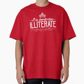 I'm Borderline Illiterate by Buckley-Design