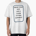 WEAR YOUR EGO  LIKE A  LOOSE FITTING GARMENT by Inspirationmotivation