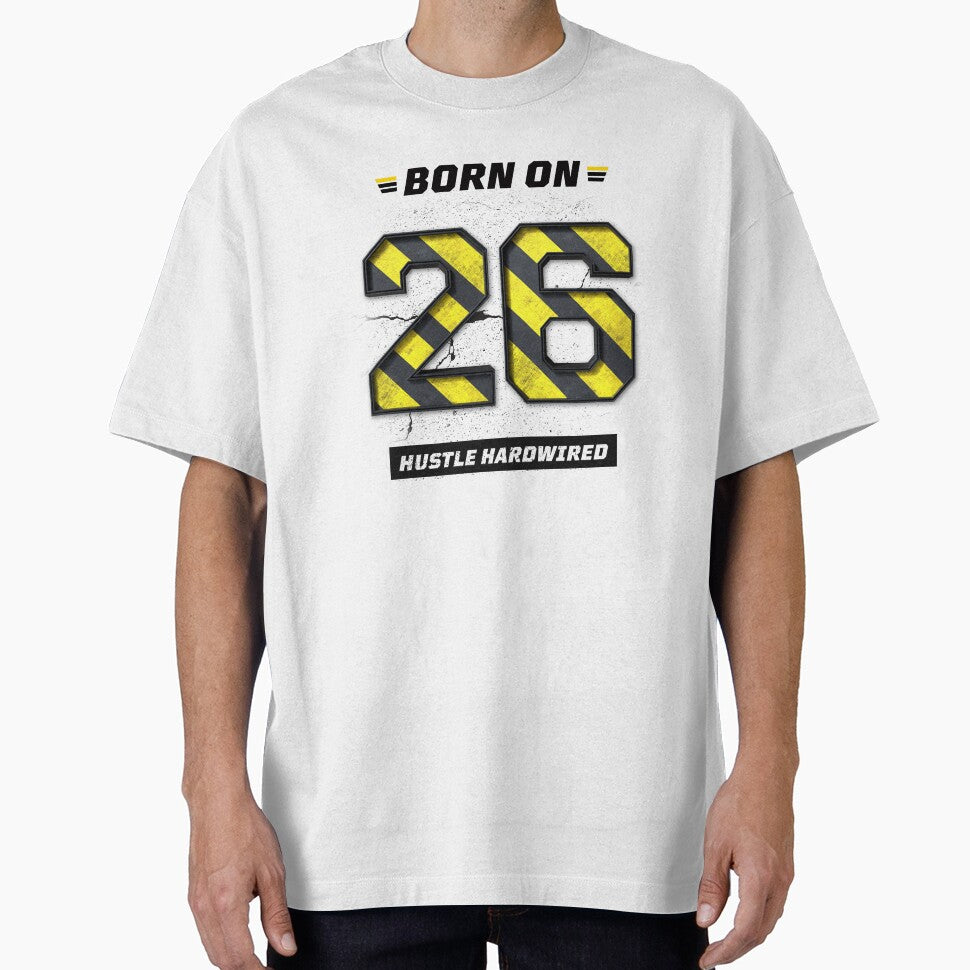 Born on 26th Shirt – Hustle Hardwired Graphic Tee, Birthday Date Shirt, Streetwear Design by amareshdas008