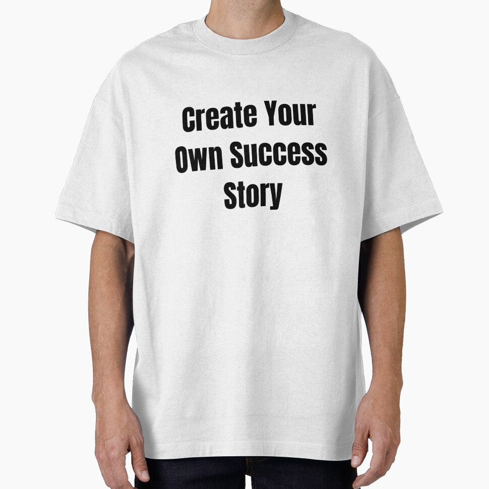 Create Your Own Success Story (Black Text) by QuoteeApparel