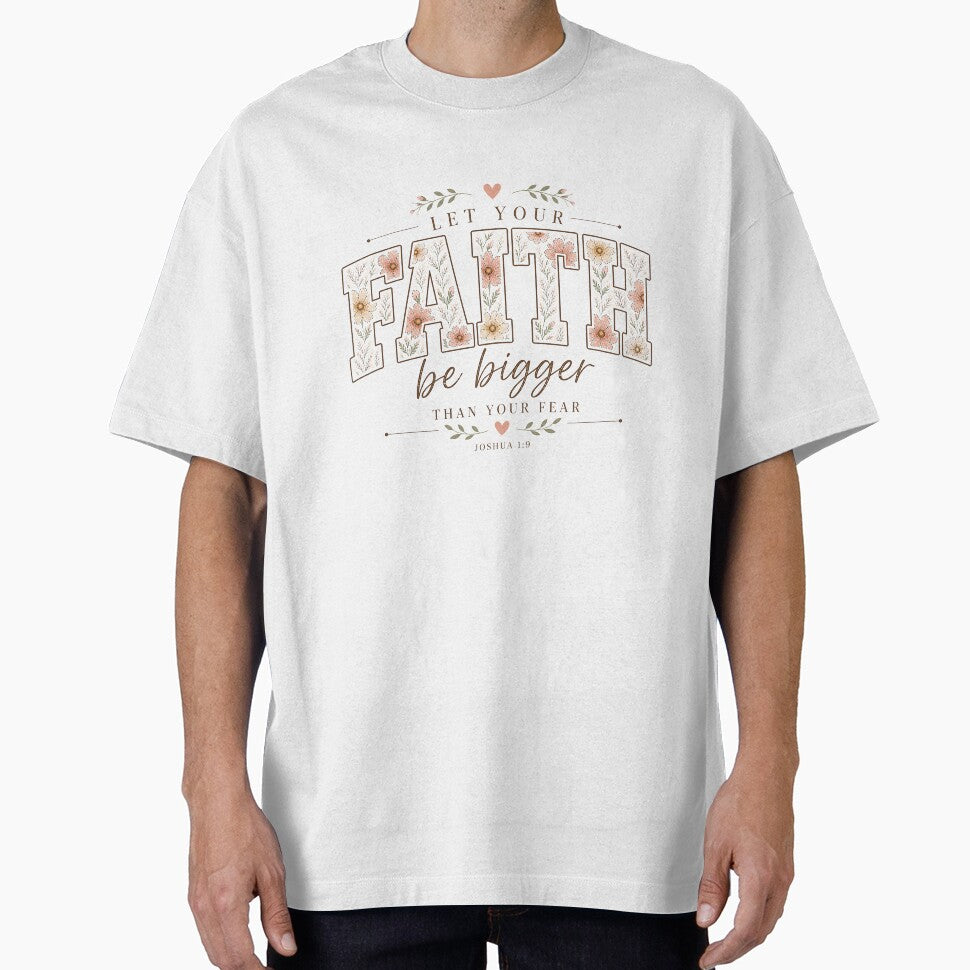 Let Your Faith Be Bigger Than Your Fear – Joshua 1:9 Floral Christian by SweetTeezPrints
