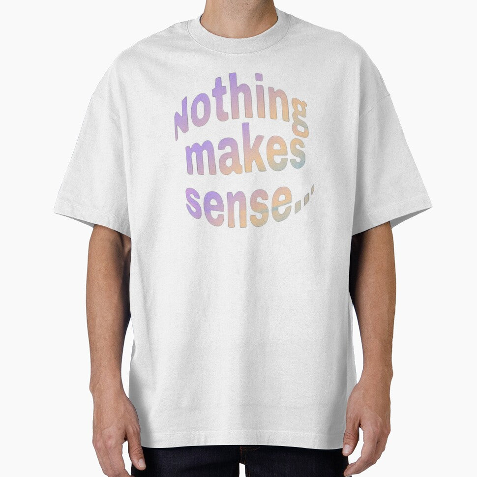 Nothing Makes Sense (Part 1) - Matching Couple T-Shirt Y2K Holographic Typography by BileyStudios