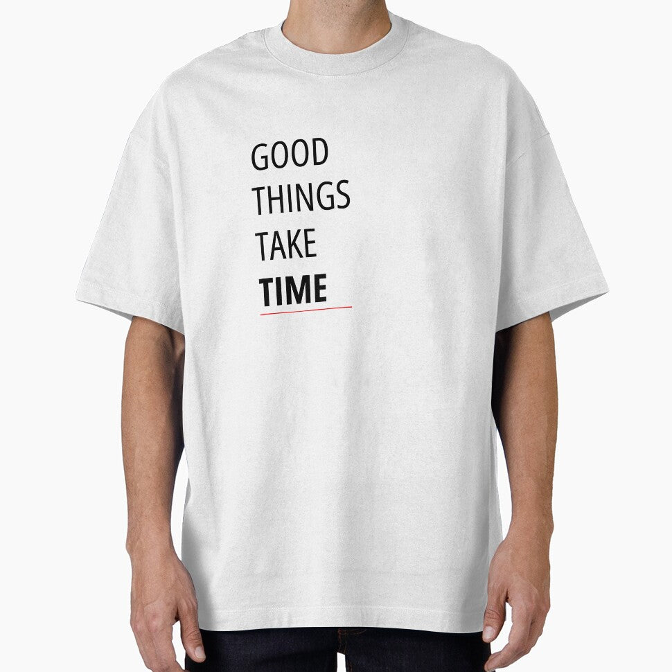 GOOD THINGS TAKE TIME by WellN