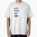 GOOD THINGS TAKE TIME by WellN