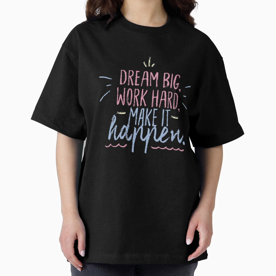 Dream Big Work Hard Make it Happen by Peter Stawicki