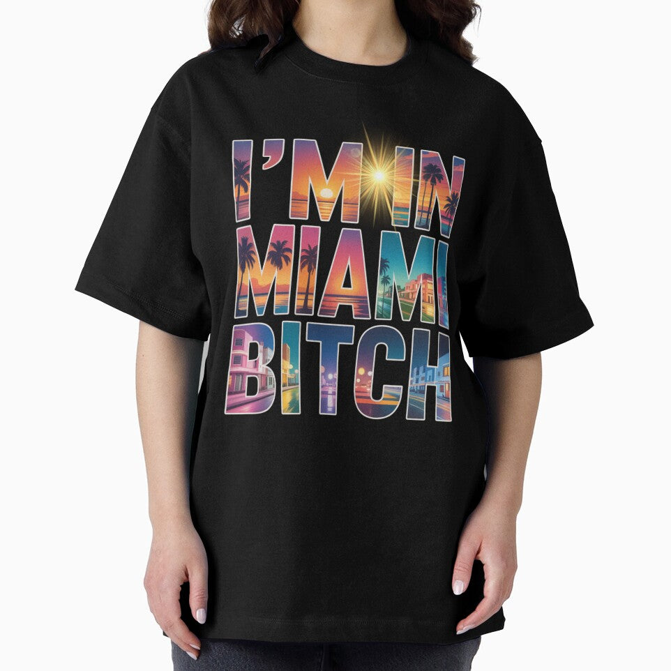 I am in Miami Bitch Vacation 2025 by The Art of Kkatarynka