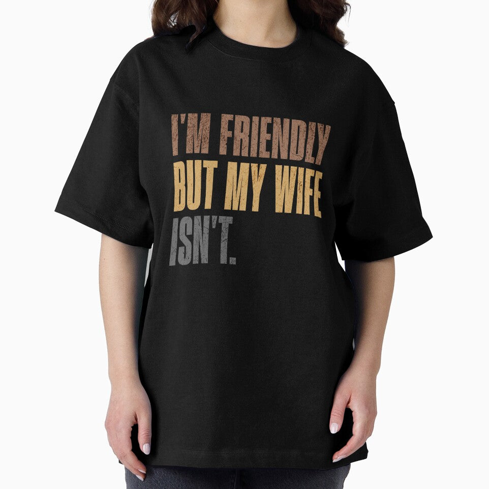 I'm Friendly But My Wife Isn't Husband Marriage Humor Funny Relationship by RetroMini2026