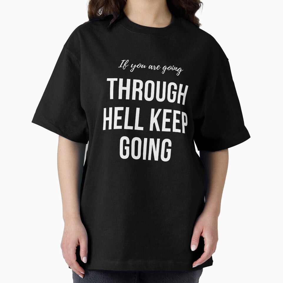 If you are going through hell keep going. A motivational quote design by Doggymadness