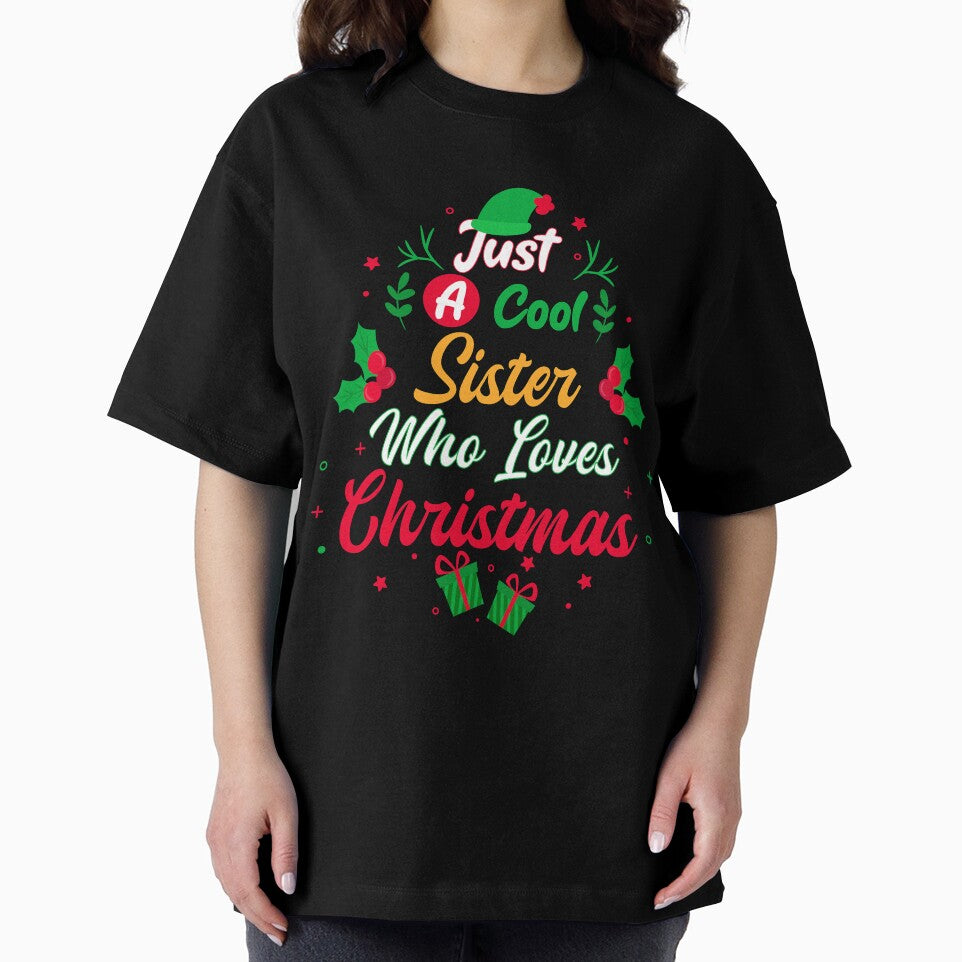 Just a Cool Sister Who Loves Christmas - Gift by yeknow