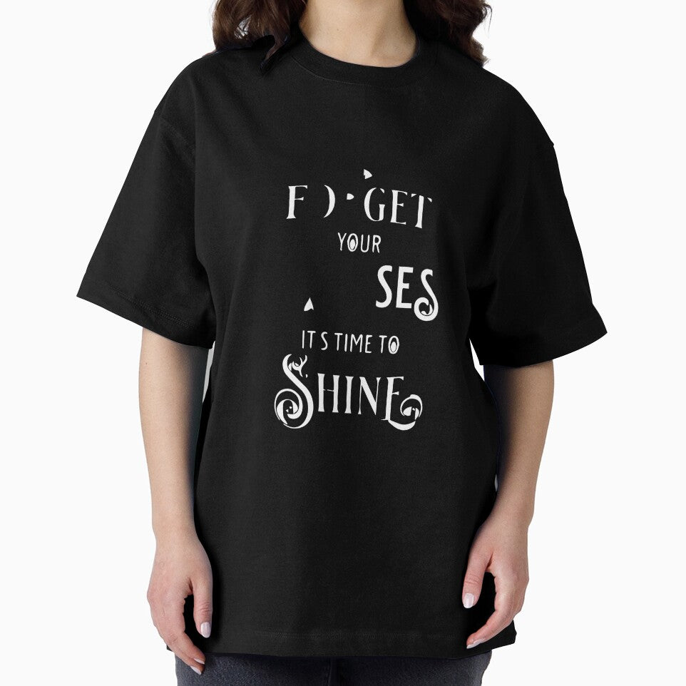 Forget Your Excuses Its time to Shine by samwash