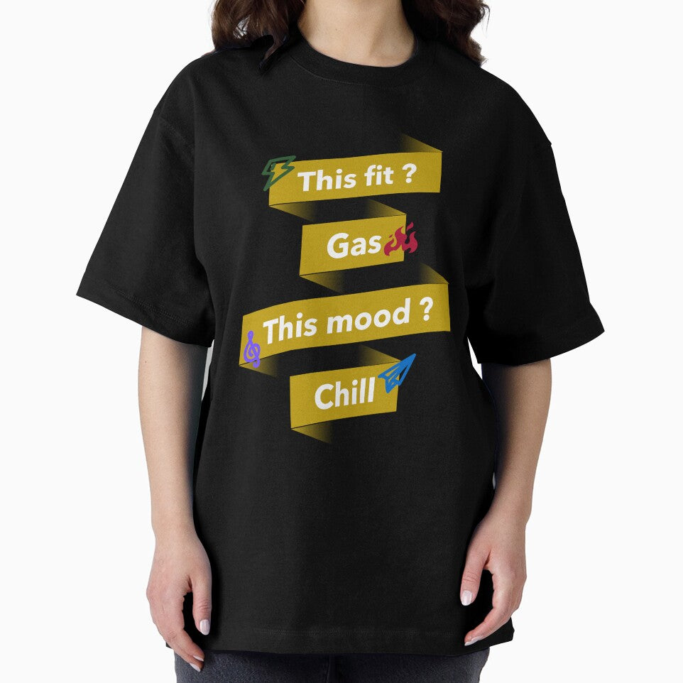 This fit, Gas. This mood, Chill. by AKreation
