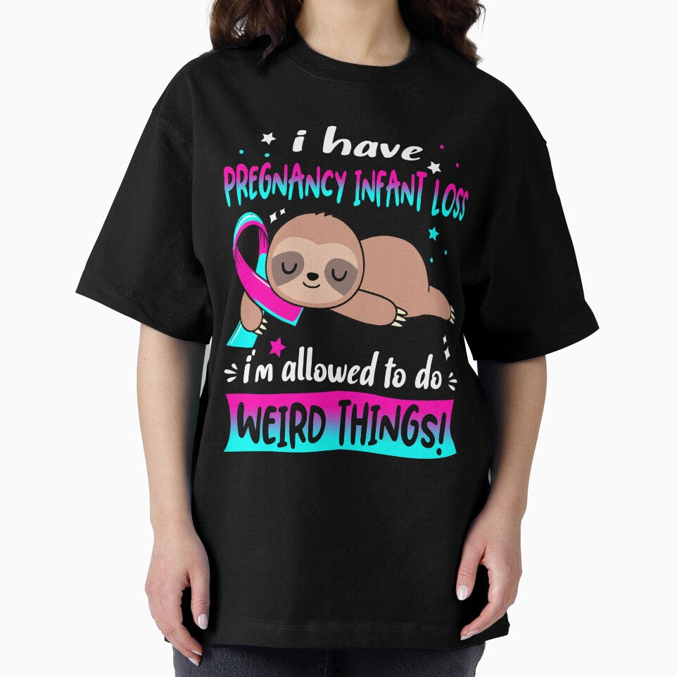 Pregnancy Infant Loss Awareness Funny I have Pregnancy Infant Loss i'm allowed to do Weird Things! by JanetShop809