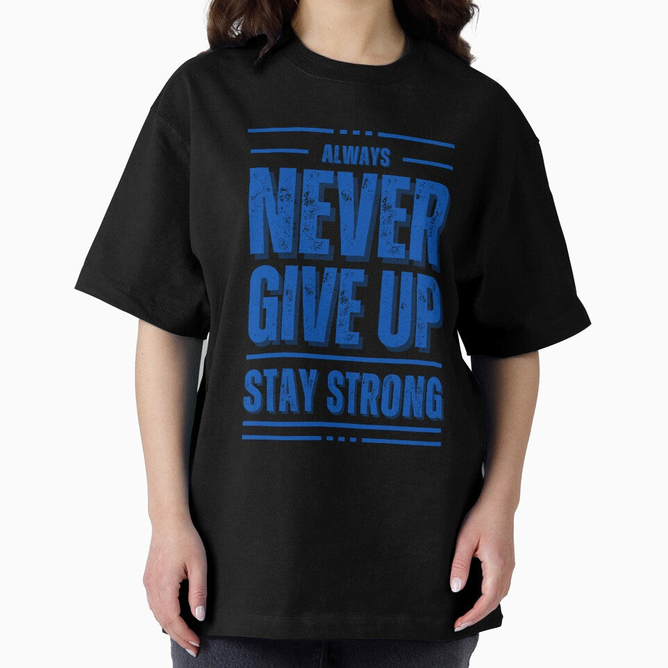 Never Give Up Stay Strong by DigitalMediaHub