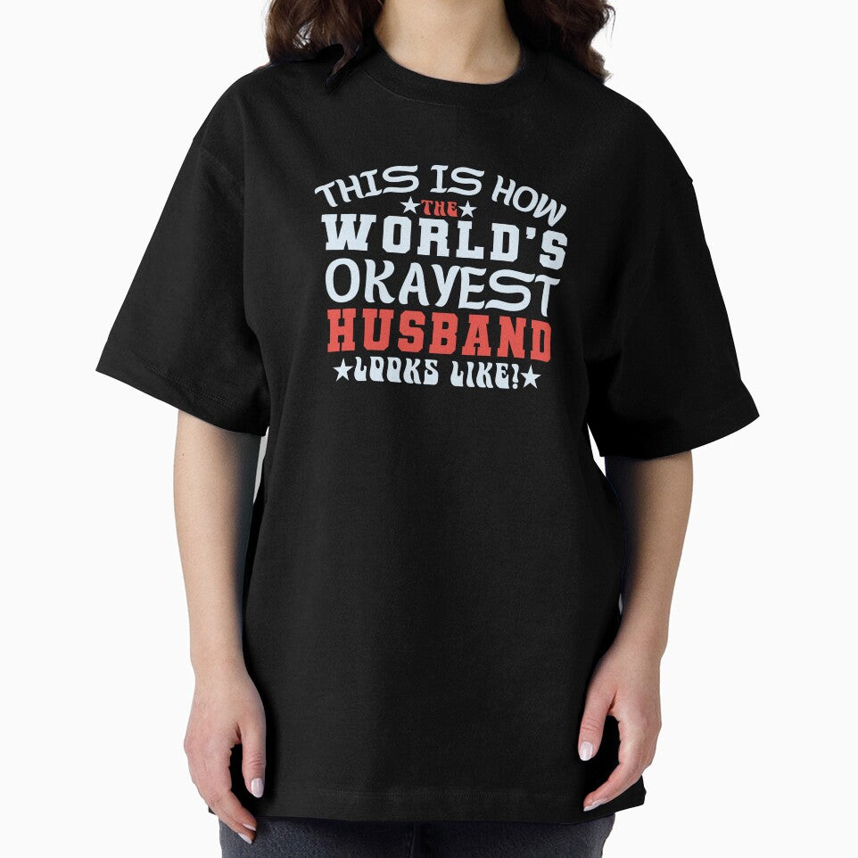This is How the World's Okayest Husband Looks Like Funny Typography Quote by thedazzlingmonk