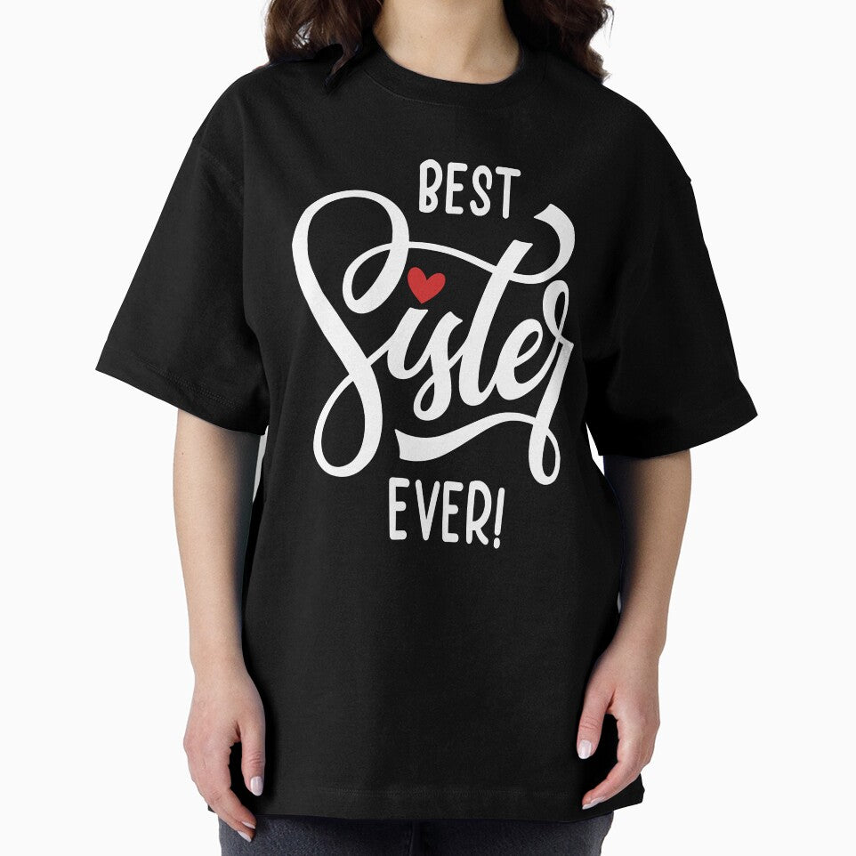 Best Sister Ever Tshirt by SunsetGloww