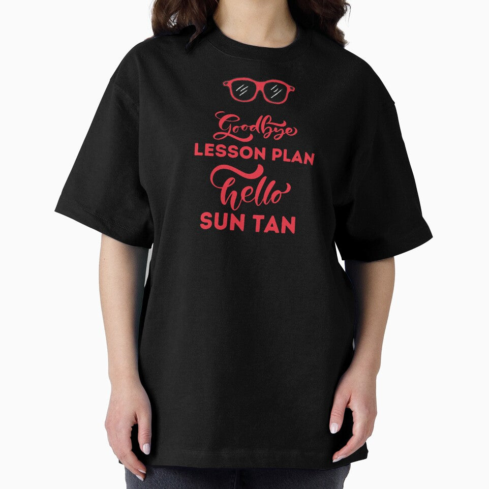 Goodbye lesson plan, Hello summer tan - Fun summer shirt by Theleochick