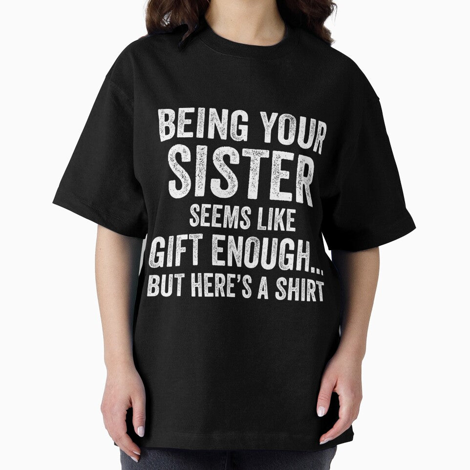 Being Your Sister Seems Like Enough Funny Winter Quote by cosettacir6382