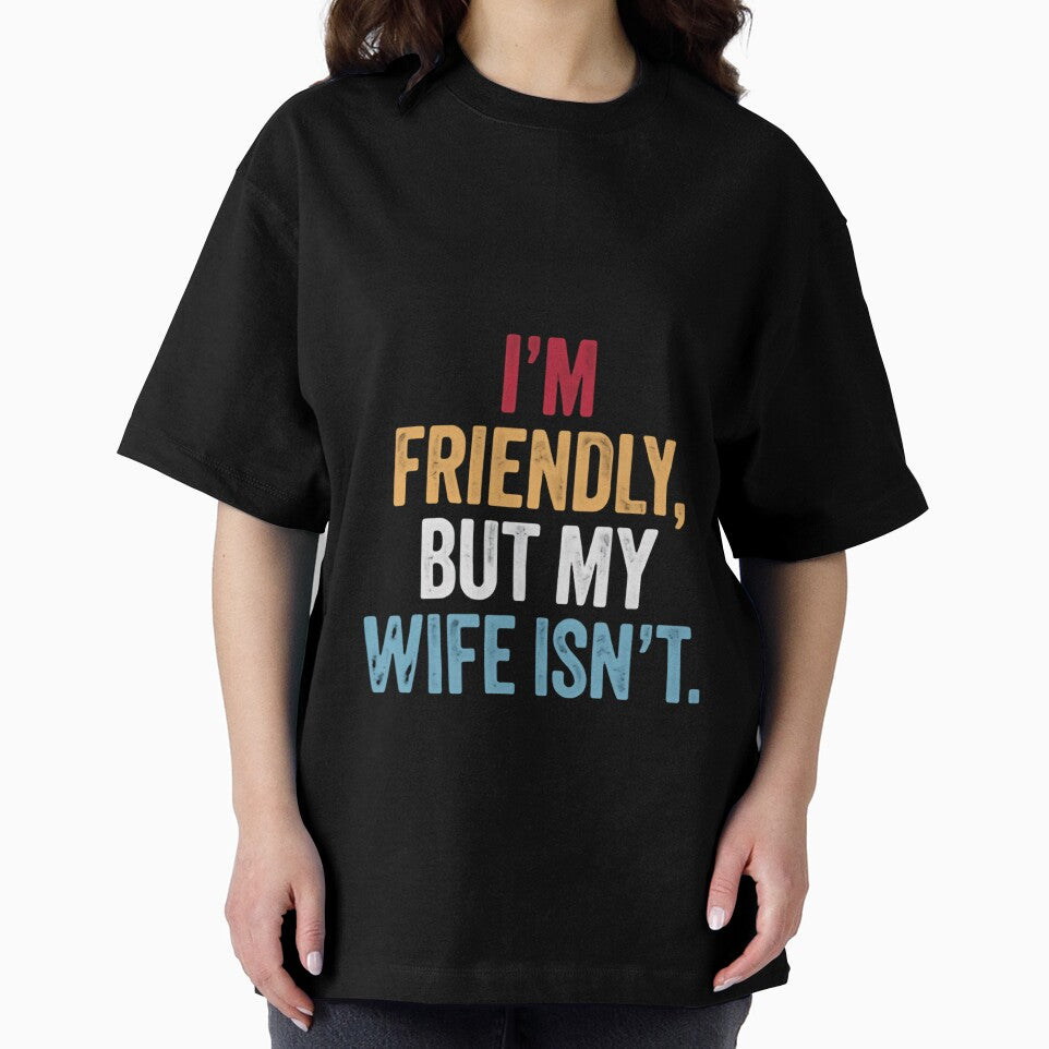 I'm Friendly, But My Wife Isn't Husband Humor Marriage Life Quote by RetroMini2026
