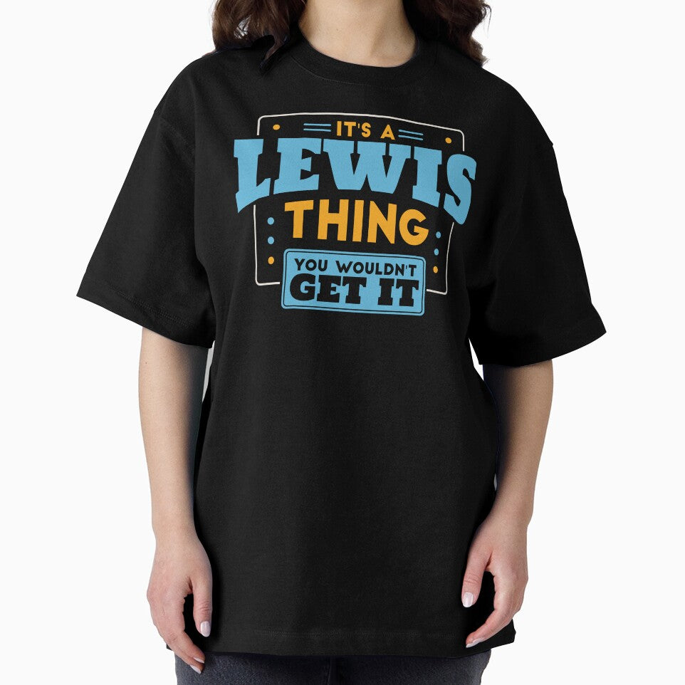 It's a Lewis Thing, You Wouldn't Get It by TwoTenDesign