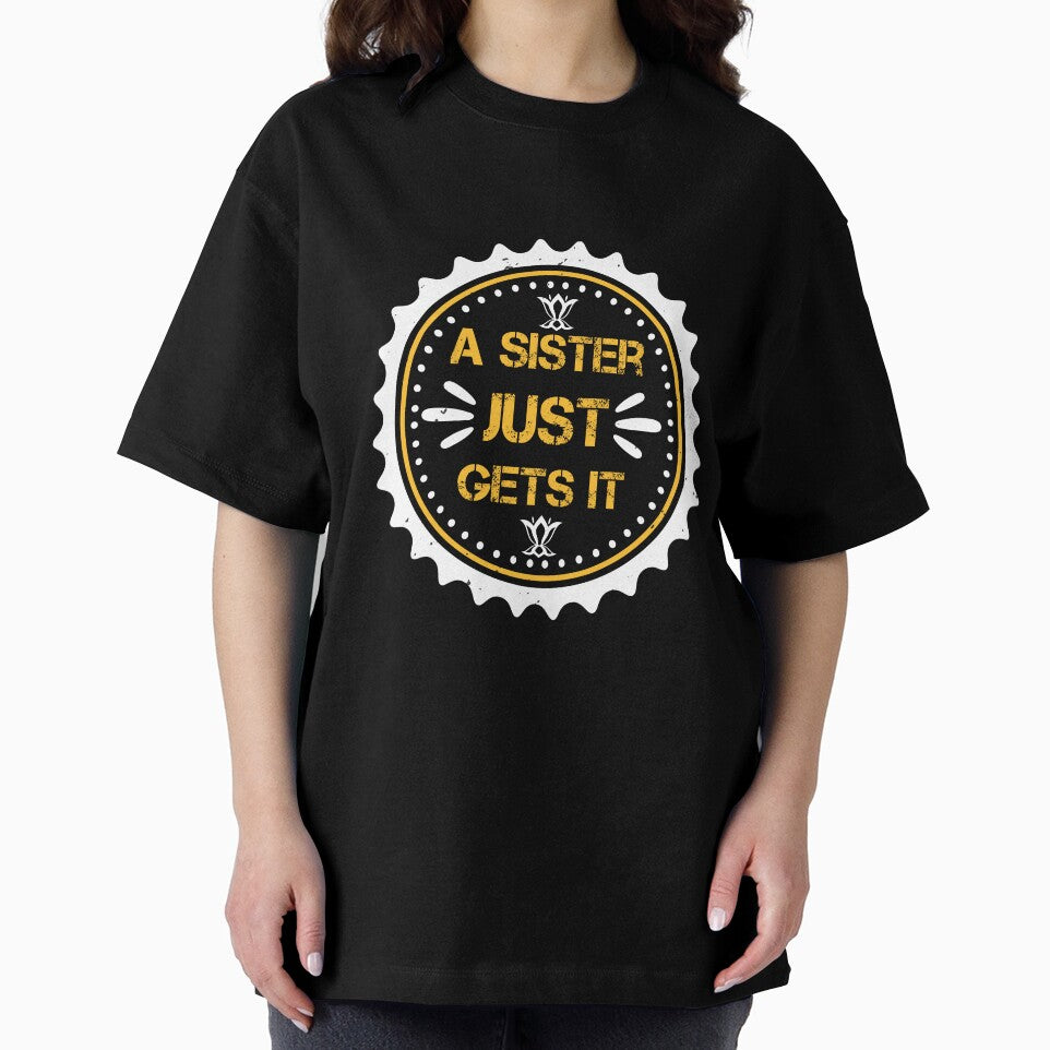 A Sister Just Gets It – Sister Gift Badge | Sibling Love Quote (Distressed) by DavidMay