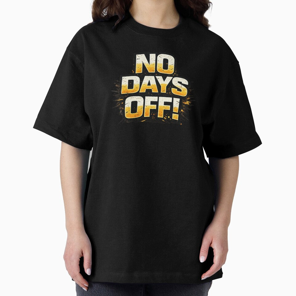 NO DAYS OFF! by DomGDesign