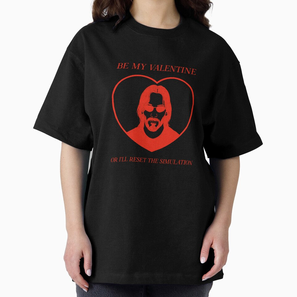 KEANU BE MY VALENTINE OR I'LL RESET THE MATRIX by SUBLIMI-TEES