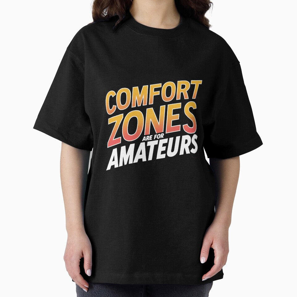 Comfort zones are for amateurs by whatthefoxsays