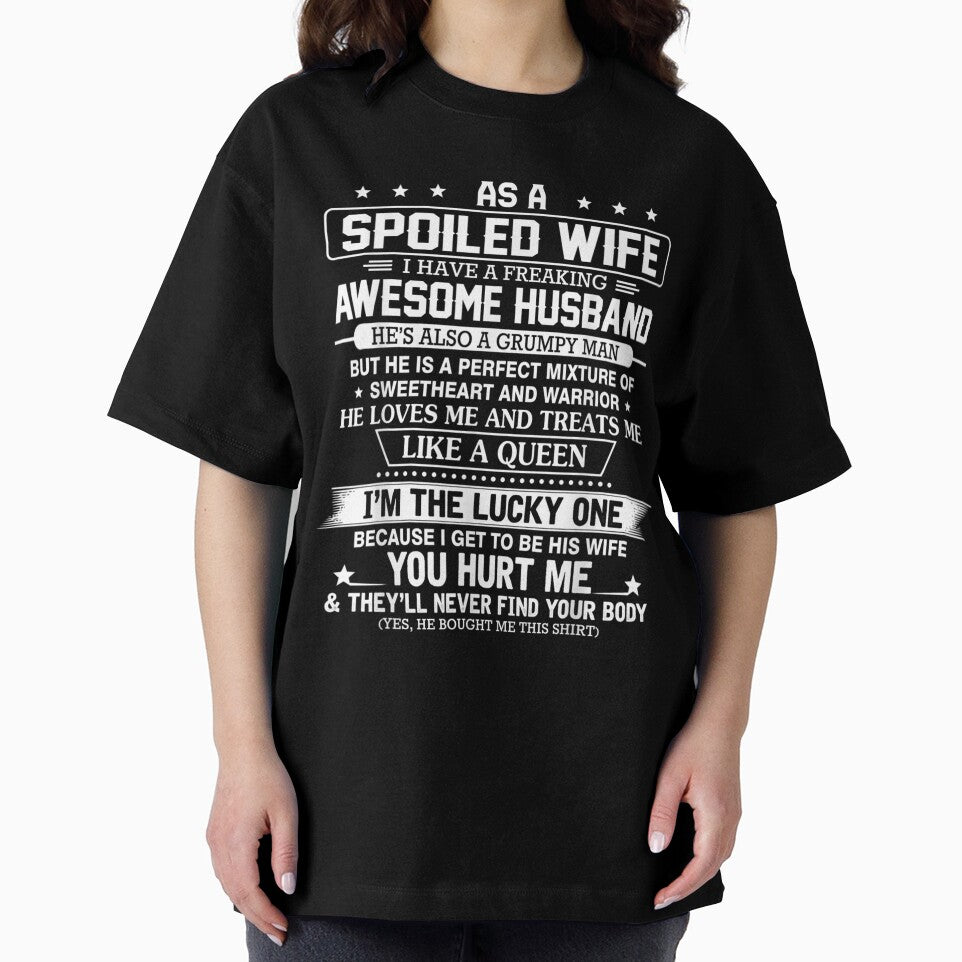 As A Spoiled Wife I Have A Freaking Awesome Hus by patsa4