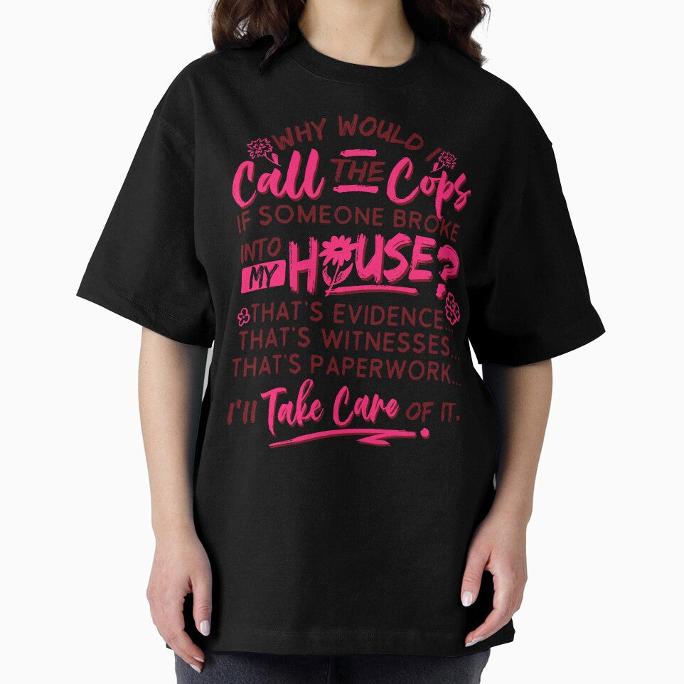 Why would I call the cops shirt by ShiningNathan