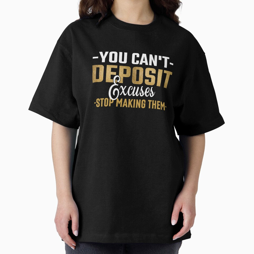 You Can't Deposit Excuses - Stop Making Them by MemoriesOnPics