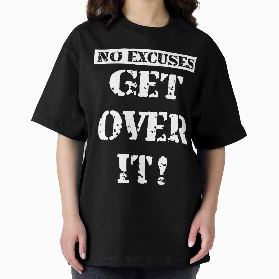 No Excuses. Get Over It! white by BVincentDesigns