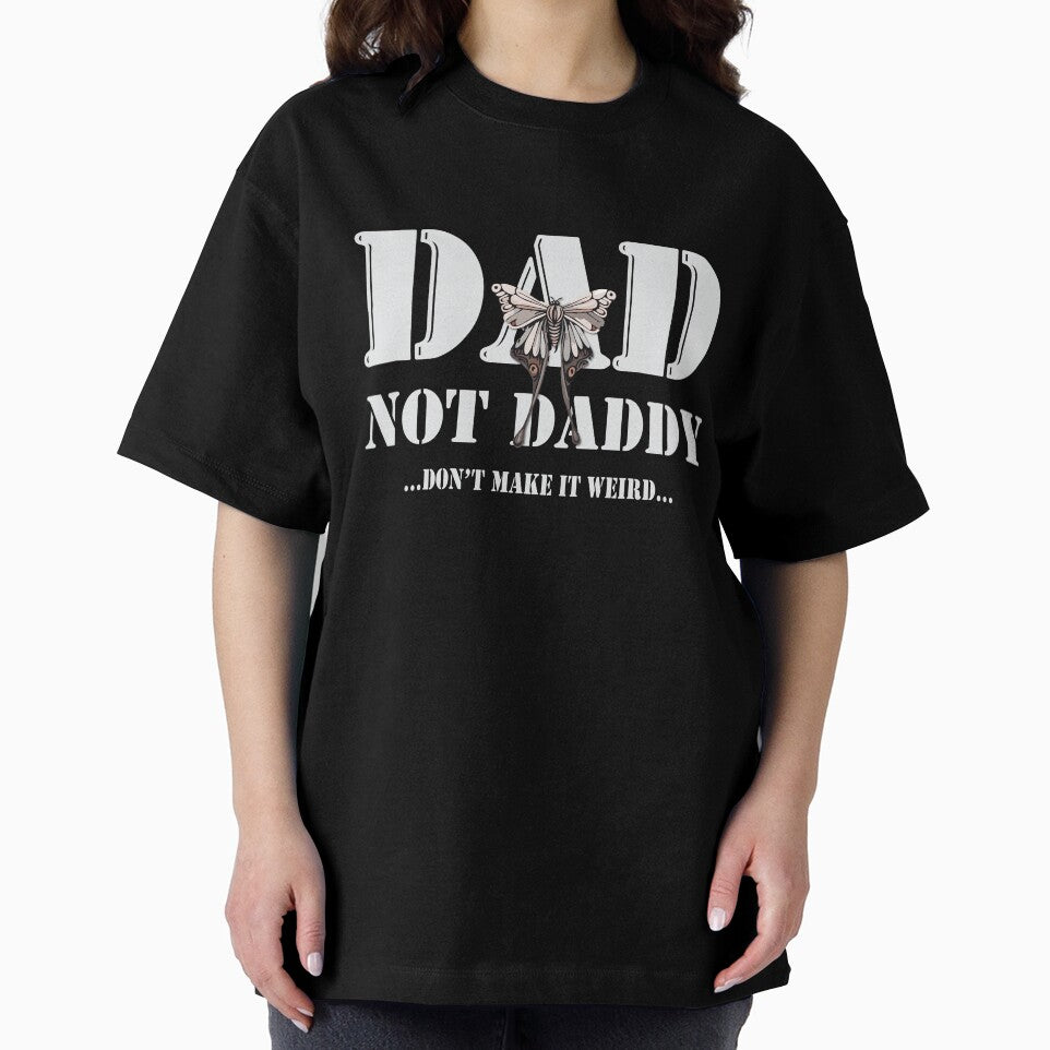 Dad, Not Daddy. Don't Make it Weird. by QuirkusCrew