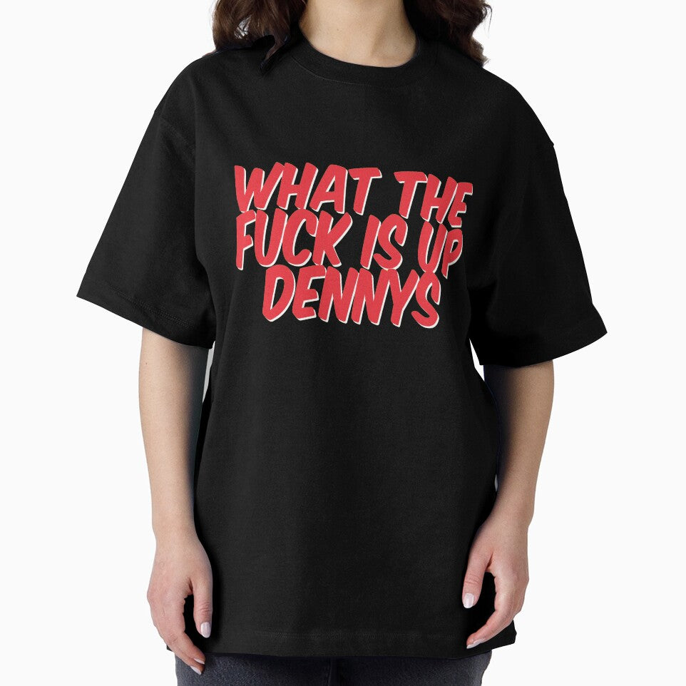 What the Fuck Is Up Dennys?! - Comic Style by Paddock9Designs