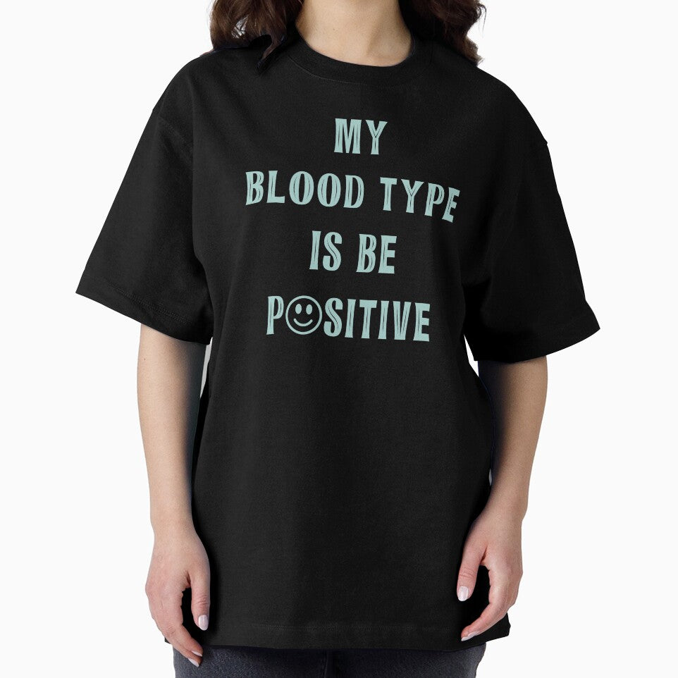 My Blood Type Is Be Positive Happy Face Confidence Quote product by nikkidawn74