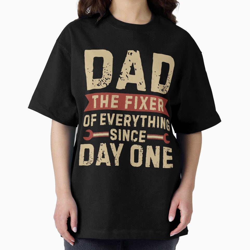 Dad The Fixer of Everything Since Day One by Haute-Modiste