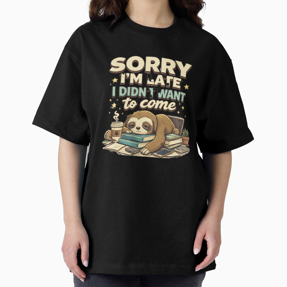 Sorry I'm Late I Didn't Want to Come Sloth Funny Sarcastic Design by johnExpress02