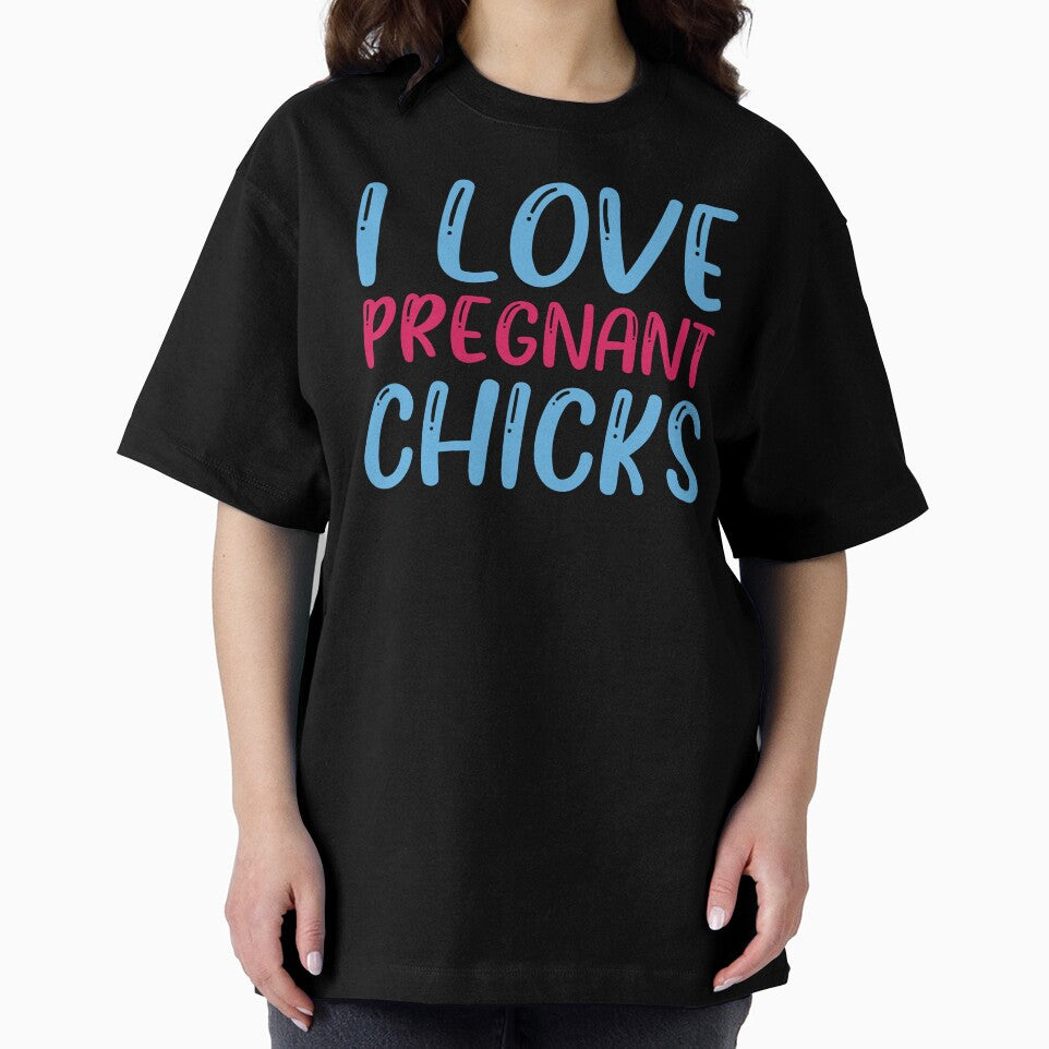 I Love Pregnant Chicks by Mahfuza Akter Mala