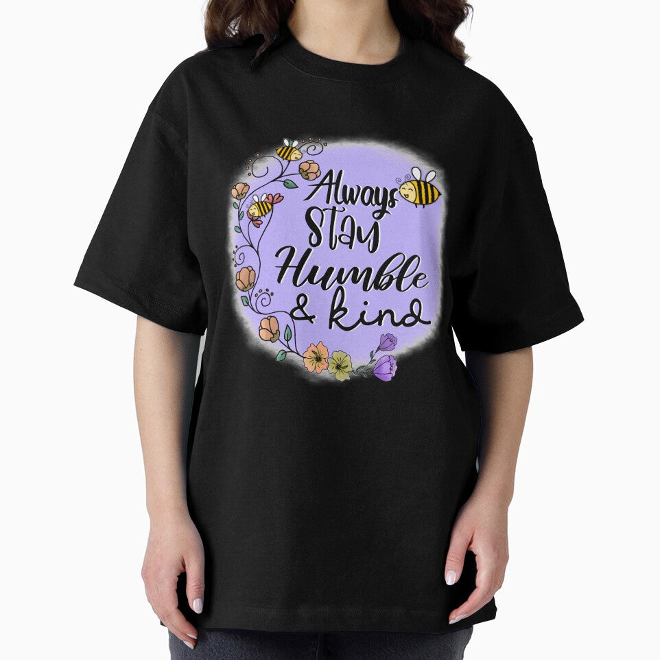 Always Stay Humble And Kind by dalypdesign