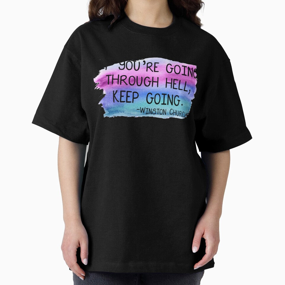 Winston Churchill "if you're going through hell, keep going" by Jilly Rose Ink