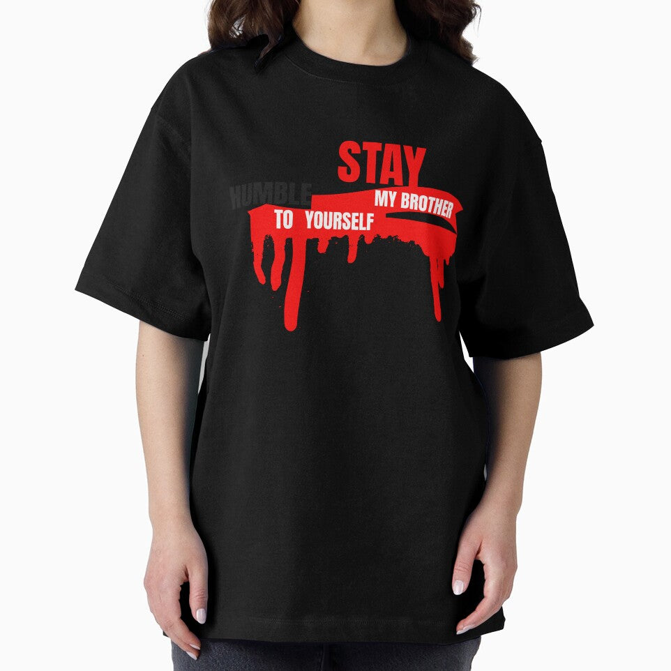 Stay Humble To YourSelf, Stay Humble, Stay True by freshwear design
