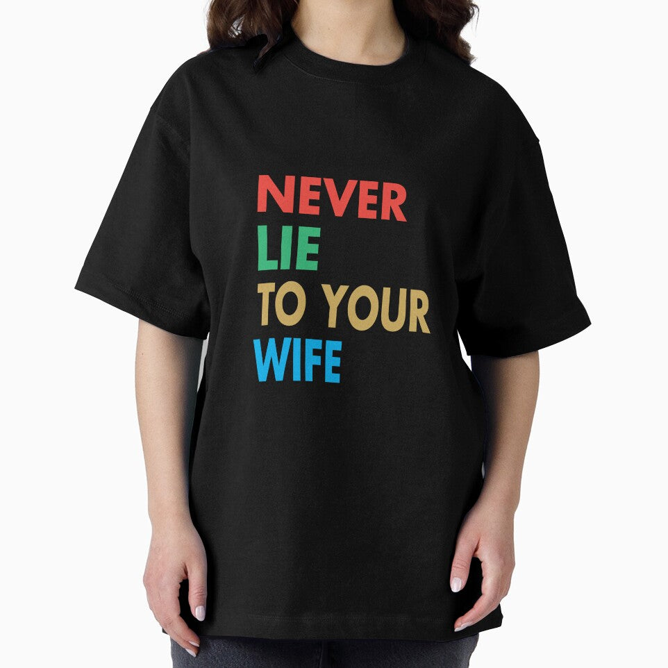 NEVER LIE TO YOUR WIFE, Funny WIFE Gift by Mannoucha ⭐⭐⭐⭐⭐ ( 1,978 reviews )