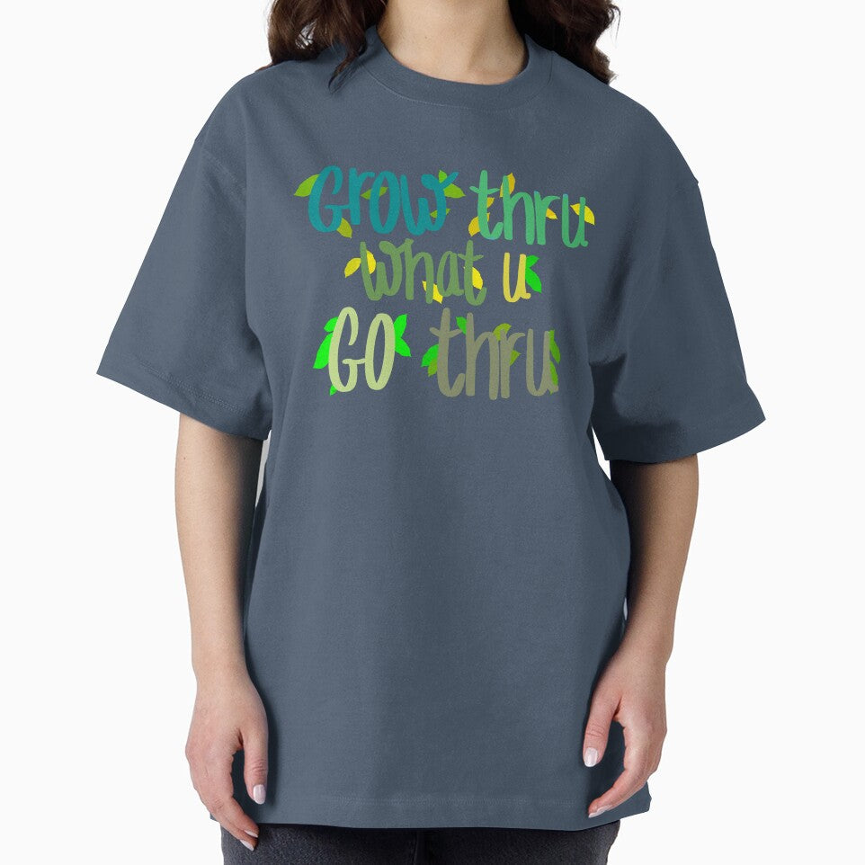grow thru what u go thru by apt907designs
