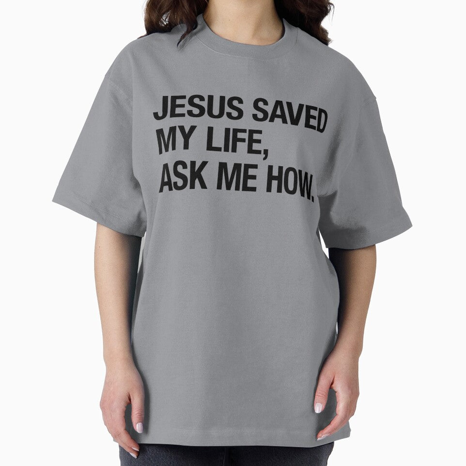 Jesus Saved My Life, Ask Me How. by Waconia Design Co.